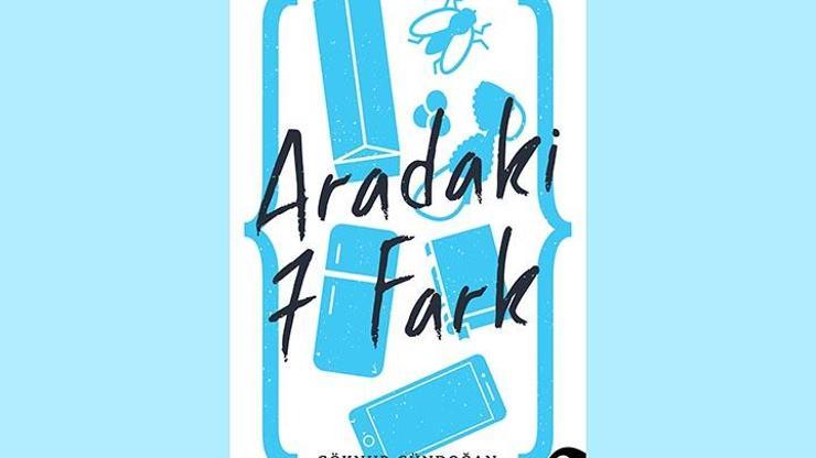 Göknur Gündoğanın öykü kitabı, Aradaki 7 Fark okurla buluştu