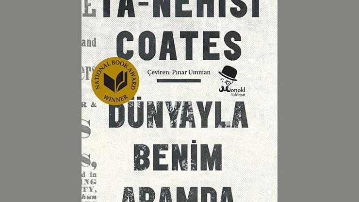 Ta Nehisi Coatesun ABDde MalcolmX etkisi yarattığı kitabı Dünyayla Benim Aramda Türkçede