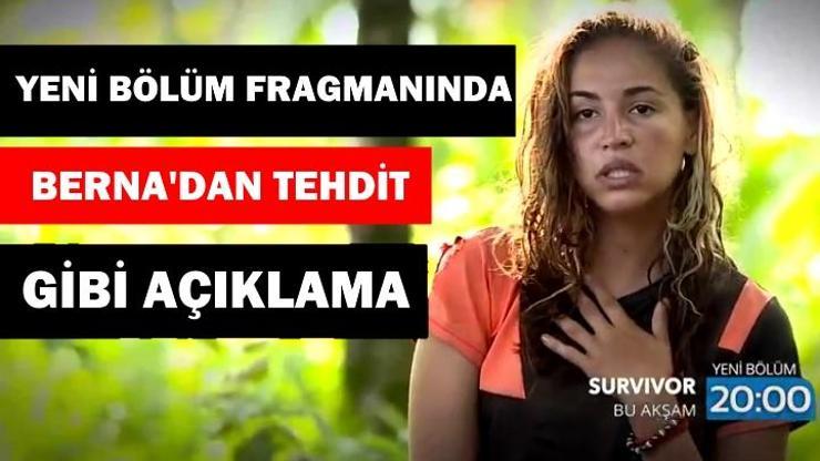 23 Mart Survivor yeni bölüm fragmanında Bernadan tehdit gibi açıklama