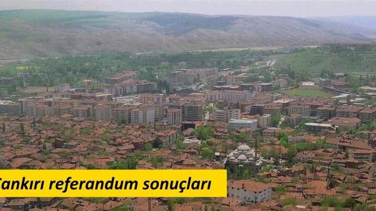 Çankırı referandum sonuçları açıklandı | 2017 referandum seçim sonuçları