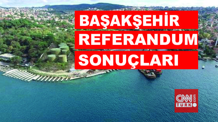 İstanbul Başakşehir 2017 referandum sonuçları: Seçimlerde “Evet” mi “Hayır” mı çıkacak