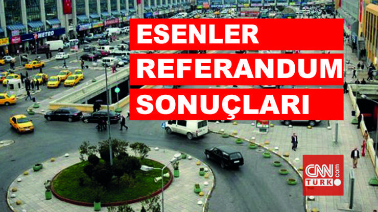 İstanbul Esenler referandum seçim sonuçları: Esenler’de “evet” mi “hayır” mı çıkacak
