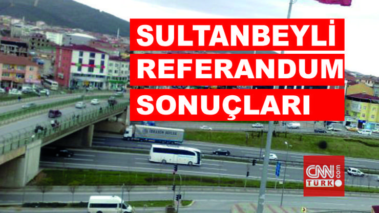 2017 İstanbul Sultanbeyli referandum seçim sonuçları: Evet- Hayır oy oranları açıklanıyor