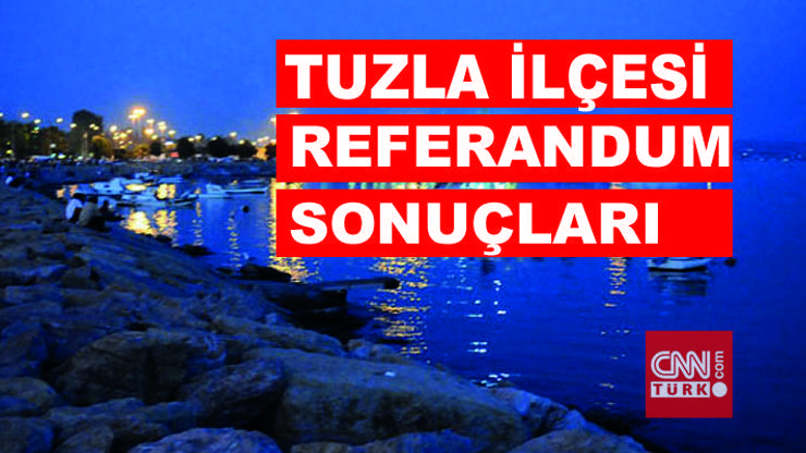 2017 İstanbul Tuzla referandum seçim sonuçları: İlçede Evet ve Hayır oranı açıklanıyor