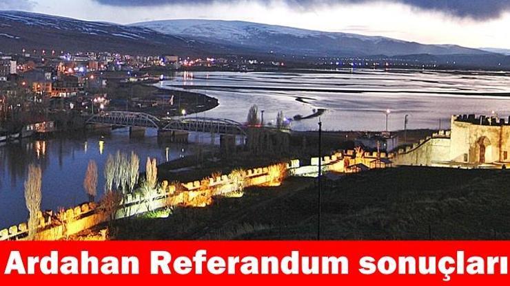 Ardahan referandum seçim sonuçları | Anlık sonuçlar: “Evet” ve “Hayır” oranları