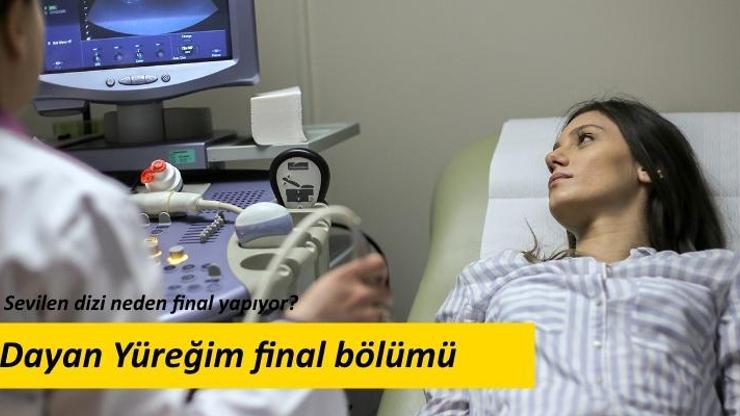 Dayan Yüreğim final bölümü fragmanı heyecan yarattı Neden final yapıyor