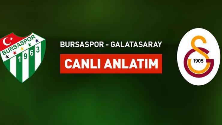Bursaspor - Galatasaray canlı yayın
