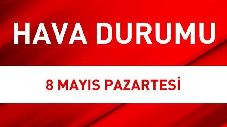 8 Mayıs ‘Hava durumu’ | Meteoroloji’den 5 günlük hava tahminleri