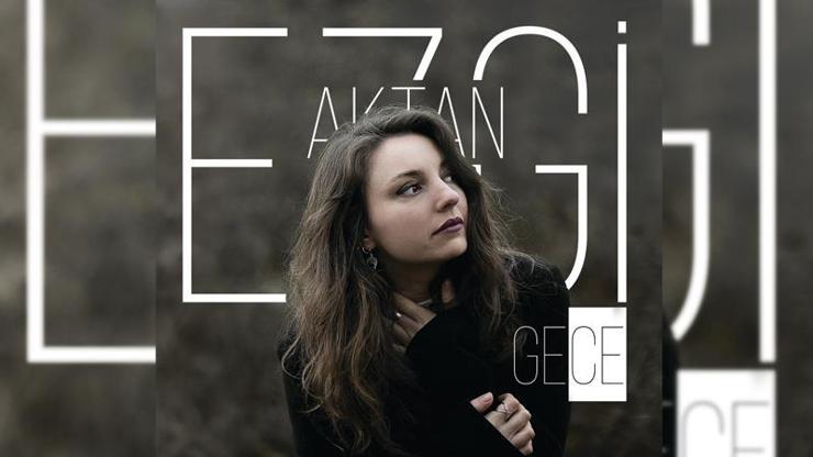 Ezgi Aktanın son albümü Geceye tanıtım konseri