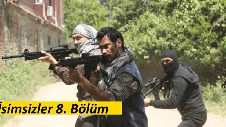 İsimsizler 8. son bölümde ekip Suriyede operasyon yapıyor