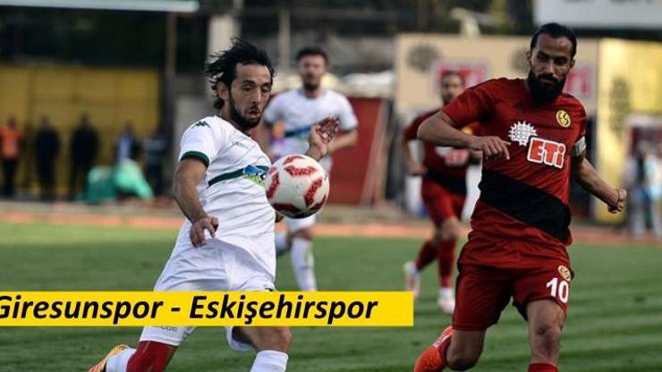 Giresunspor-Eskişehirspor maçı izle (TFF 1. Lig Play-Off Yarı Final)