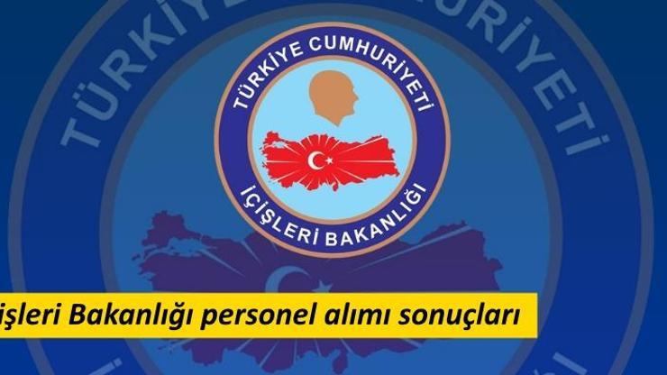 İçişleri Bakanlığı personel alımı mülakatları ne zaman