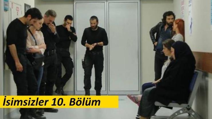 İsimsizler 10. yeni bölüm: Dayının durumu ağır