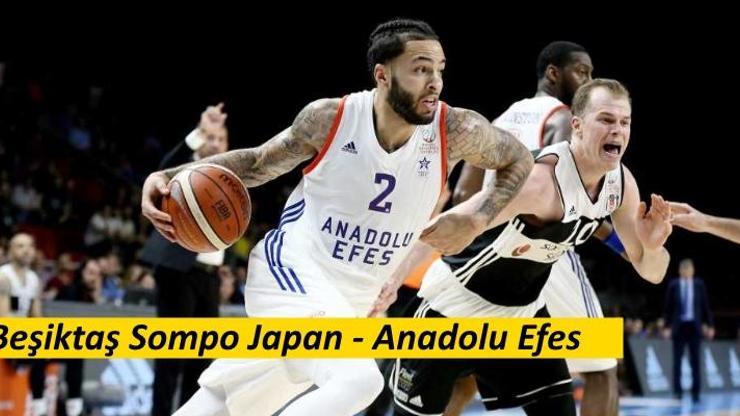 Anadolu Efes-Beşiktaş maçı canlı izle | Efes-BJK maçı hangi kanalda