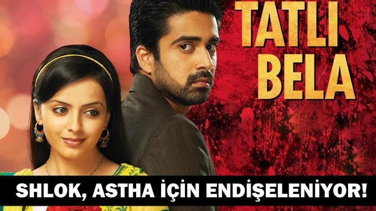 Shlok, Tatlı Belanın yeni bölüm fragmanında zor durumda