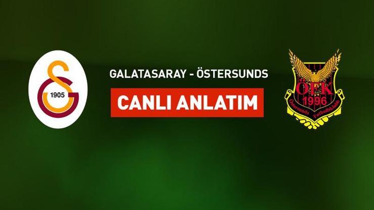 Galatasaray - Östersunds canlı yayın