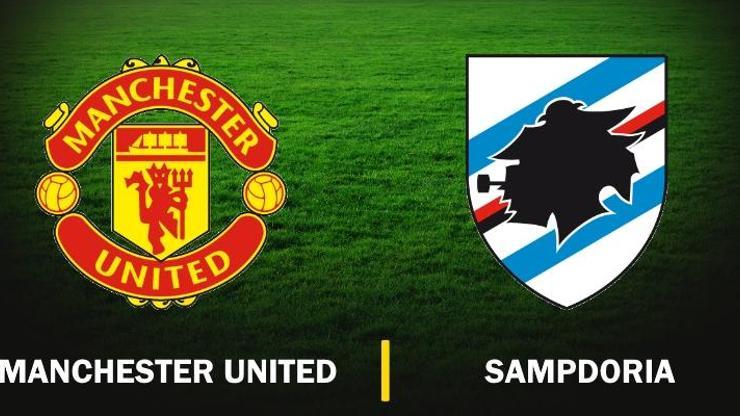Manchester United-Sampdoria maçı ne zaman, hangi kanalda, saat kaçta