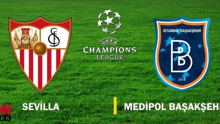 Sevilla-Başakşehir maçı canlı izle (Şampiyonlar Ligi Play-Off Turu)