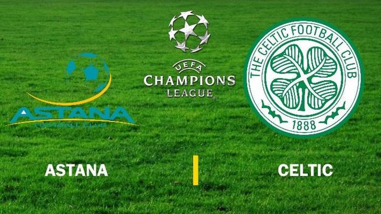 Canlı izle: Astana-Celtic maçı hangi kanalda (Şampiyonlar Ligi)