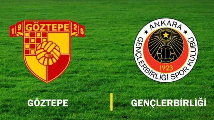 Canlı: Göztepe-Gençlerbirliği maçı izle (Spor Toto Süper Lig)