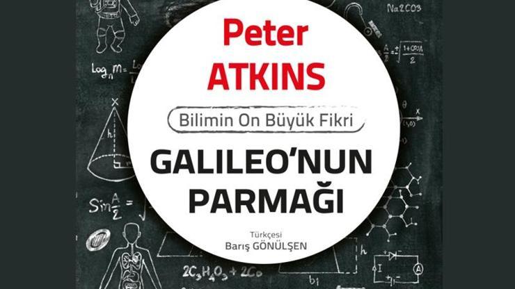 Peter Atkinsin en önemli eseri Türkiyede: Galileonun Parmağı