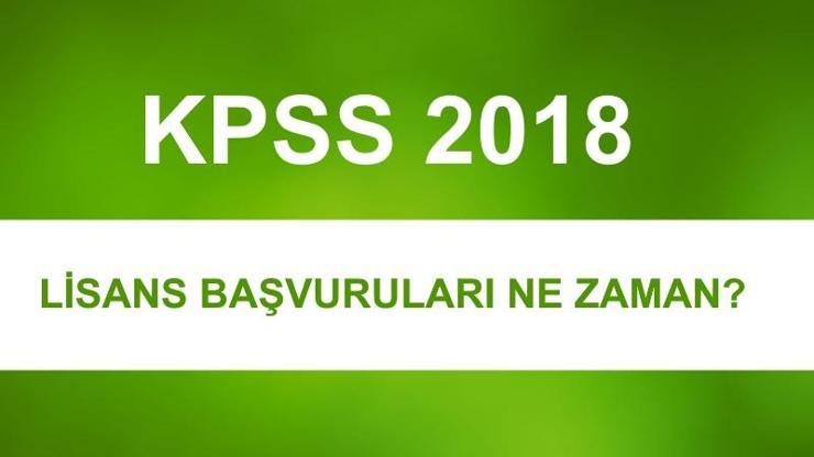 KPSS 2018 ne zaman başlıyor ÖSYM-KPSS lisans başvuru tarihleri
