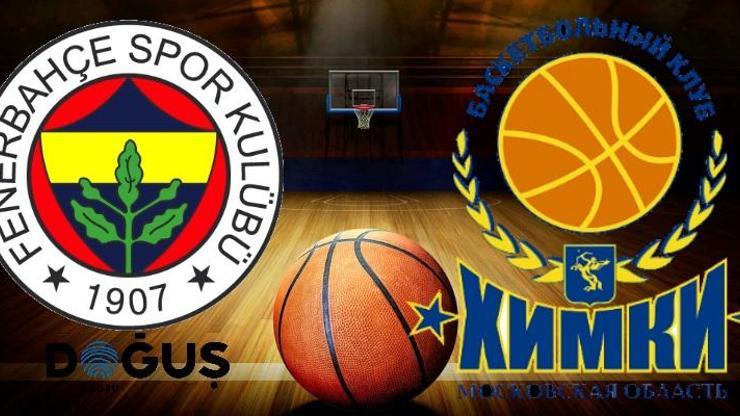 Canlı: Fenerbahçe-Khimki maçı izle | THY Euroleague maçları hangi kanalda (Basketbol)