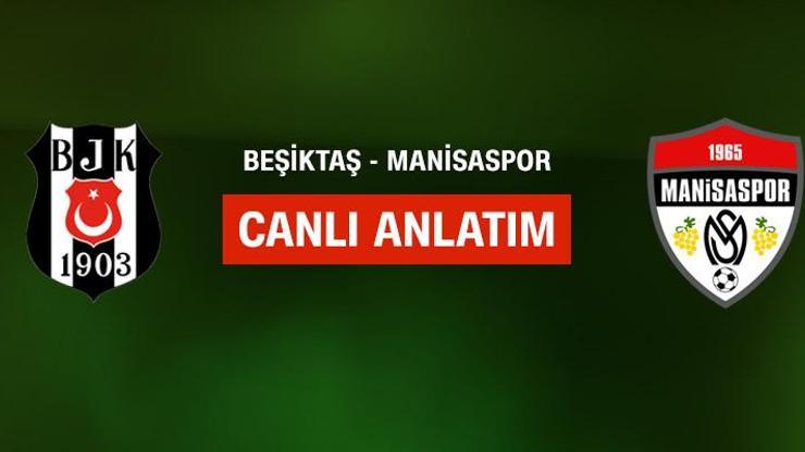Beşiktaş - Manisaspor canlı yayın