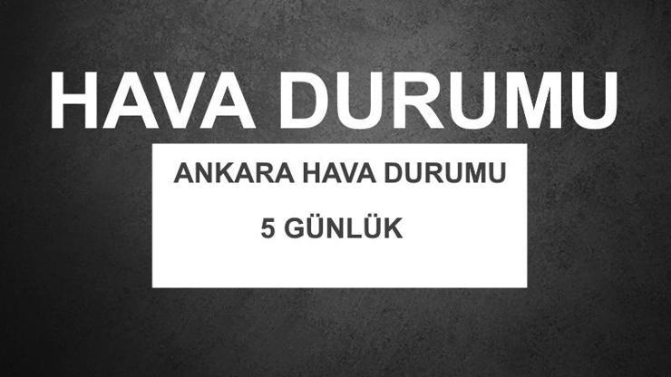 Ankara hava durumu 5 günlük (30 Kasım-4 Aralık)