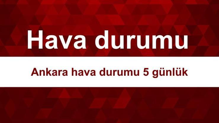 Ankara hava durumu 11 Aralık 2017 (5 günlük)