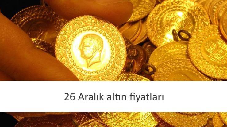 Altın fiyatları ne kadar 26 Aralık çeyrek altın gram altın fiyatı bugün kaç lira