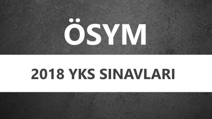 YKS kılavuzu ÖSYM tarafından yayımlandı | 2018 YKS başvuru ne zaman