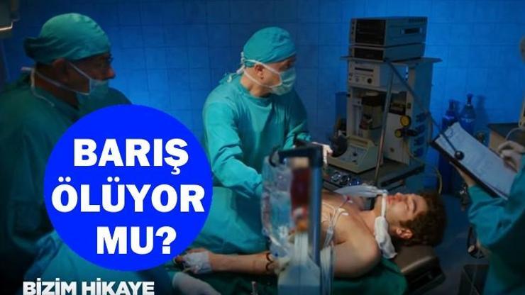 30. yeni bölüm fragmanı yayınlandı Bizim Hikayede Barış ölüyor mu