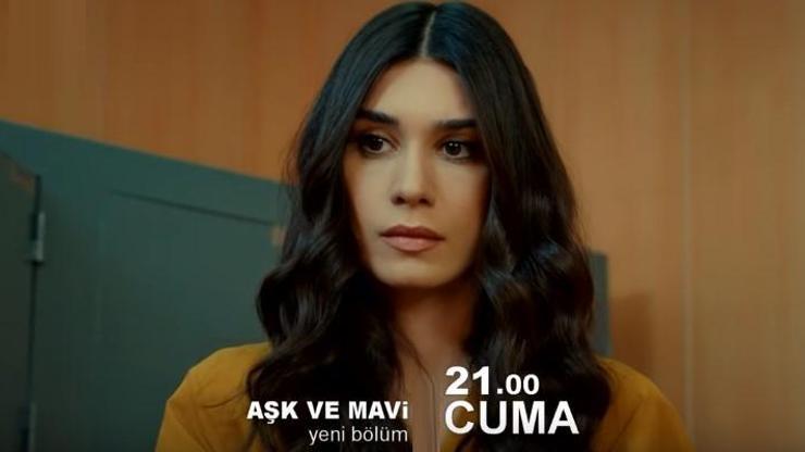 Bu akşam Aşk ve Mavi 66. yeni bölümde neler olacak