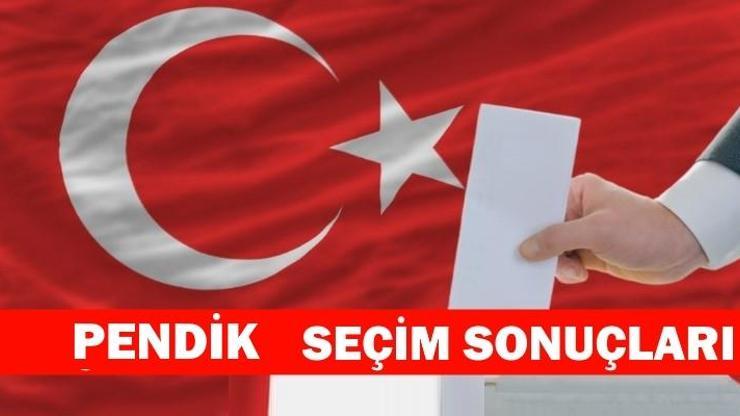 Pendik seçim sonuçları (İstanbul Pendik 2018 seçim sonuçları ve oy oranları)