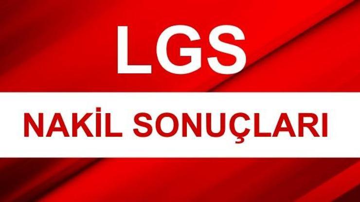 LGS 2. nakil 3. tercih sonuçları açıklandı MEB lise nakil sonucu sorgulama sürüyor