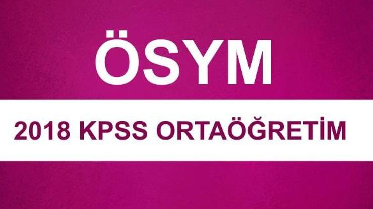 KPSS sınavı ne zaman | 2018 KPSS Ortaöğretim sınav yerleri ÖSYM AİS sayfası