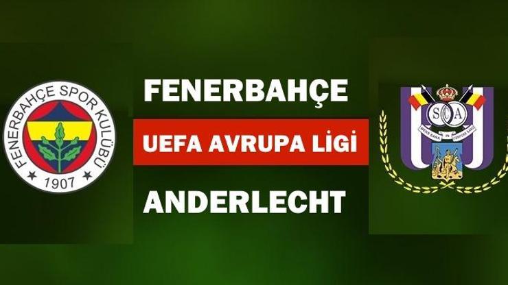 Fenerbahçe Anderlecht maçı ne zaman, saat kaçta, hangi kanalda