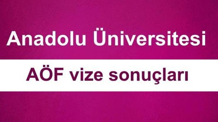 2018 AÖF vize sınav sonuçları açıklandı | AÖF sonuçları öğrenci otomasyon sayfası