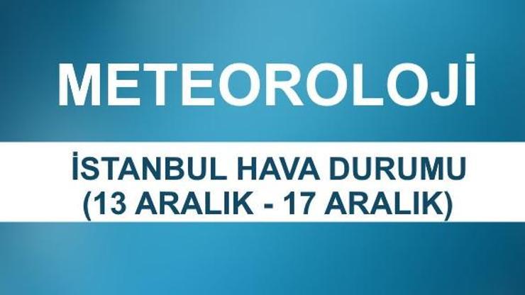 İstanbul hava durumu 13 Aralık 2018