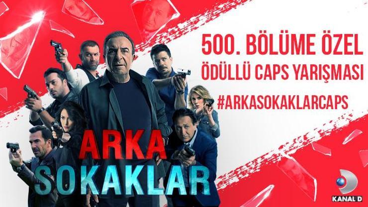 Arka Sokaklar 500. bölüme özel “caps” yarışması