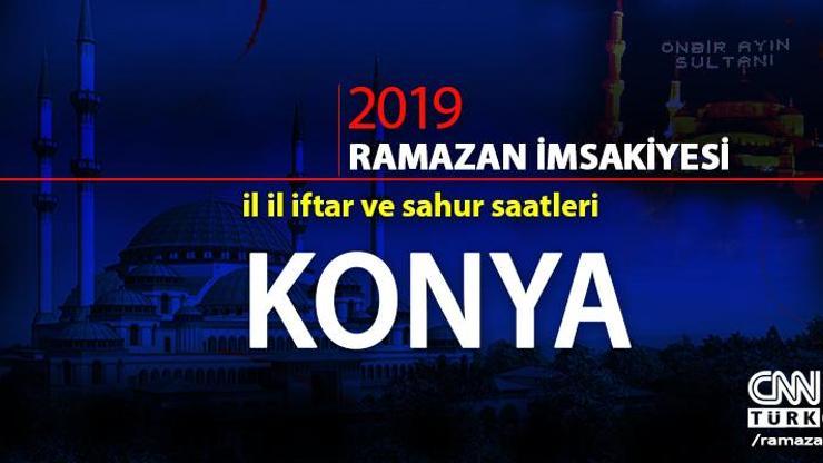 Konya imsakiyesi 2019 Diyanet: Konya imsak vakti, iftar, sahur saati cnnturk.com’da