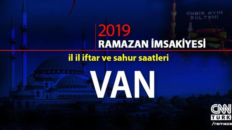 Van imsakiyesi 2019 Diyanet: Van imsak vakti, iftar, sahur saati cnnturk.com’da