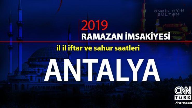 Antalya iftar vakti 2019 Ramazan imsakiyesi - Antalya ezan saatleri