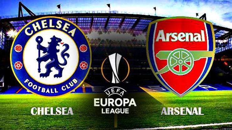 Chelsea Arsenal UEFA final maçı ne zaman, saat kaçta, hangi kanalda