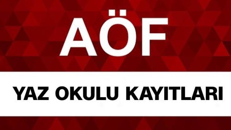 AÖF yaz okulu ne zaman, kayıtlar hangi tarihte başlıyor