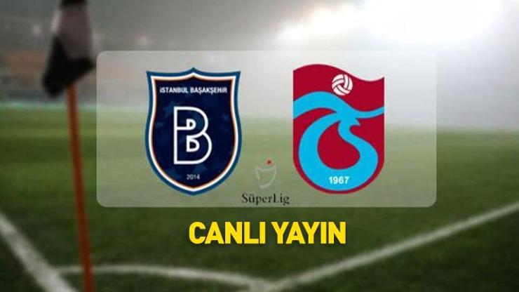 Başakşehir Trabzonspor CANLI YAYIN