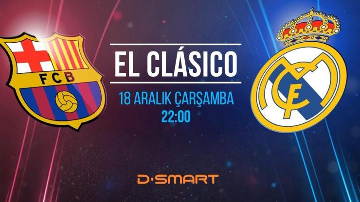 Barcelona-Real Madrid maçı D-Smarttan canlı yayınlanacak