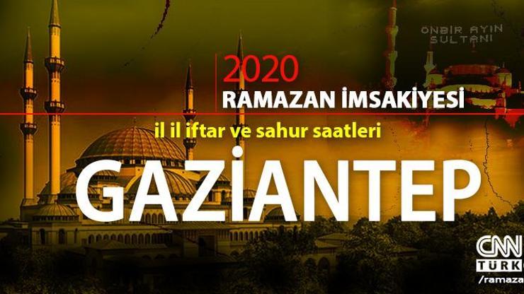 2020 Gaziantep imsakiyesi: Gaziantep sahur vakti saat kaçta, iftar saati ne zaman