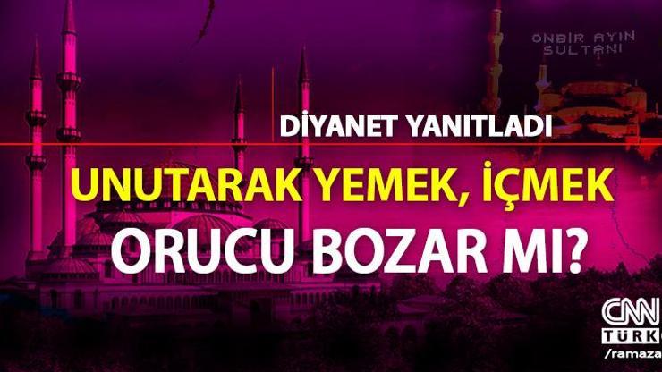 Unutarak yemek, içmek orucu bozar mı İşte kaynaklarla sorunu cevabı…